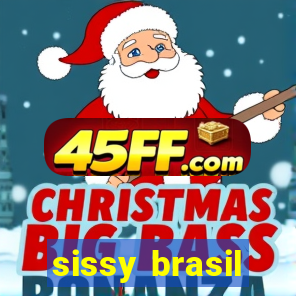 sissy brasil